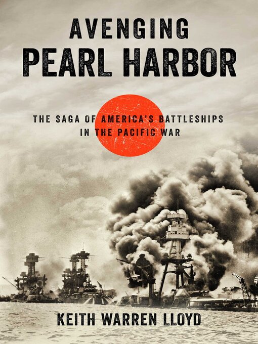 Title details for Avenging Pearl Harbor by Keith Warren Lloyd - Wait list